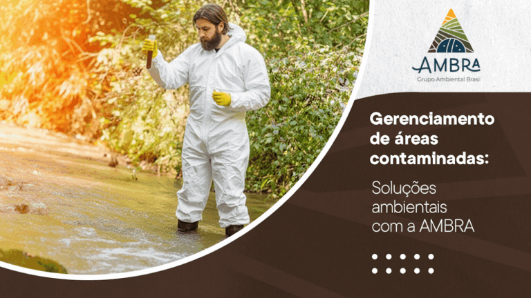Gerenciamento de áreas contaminadas: Soluções ambientais com a AMBRA