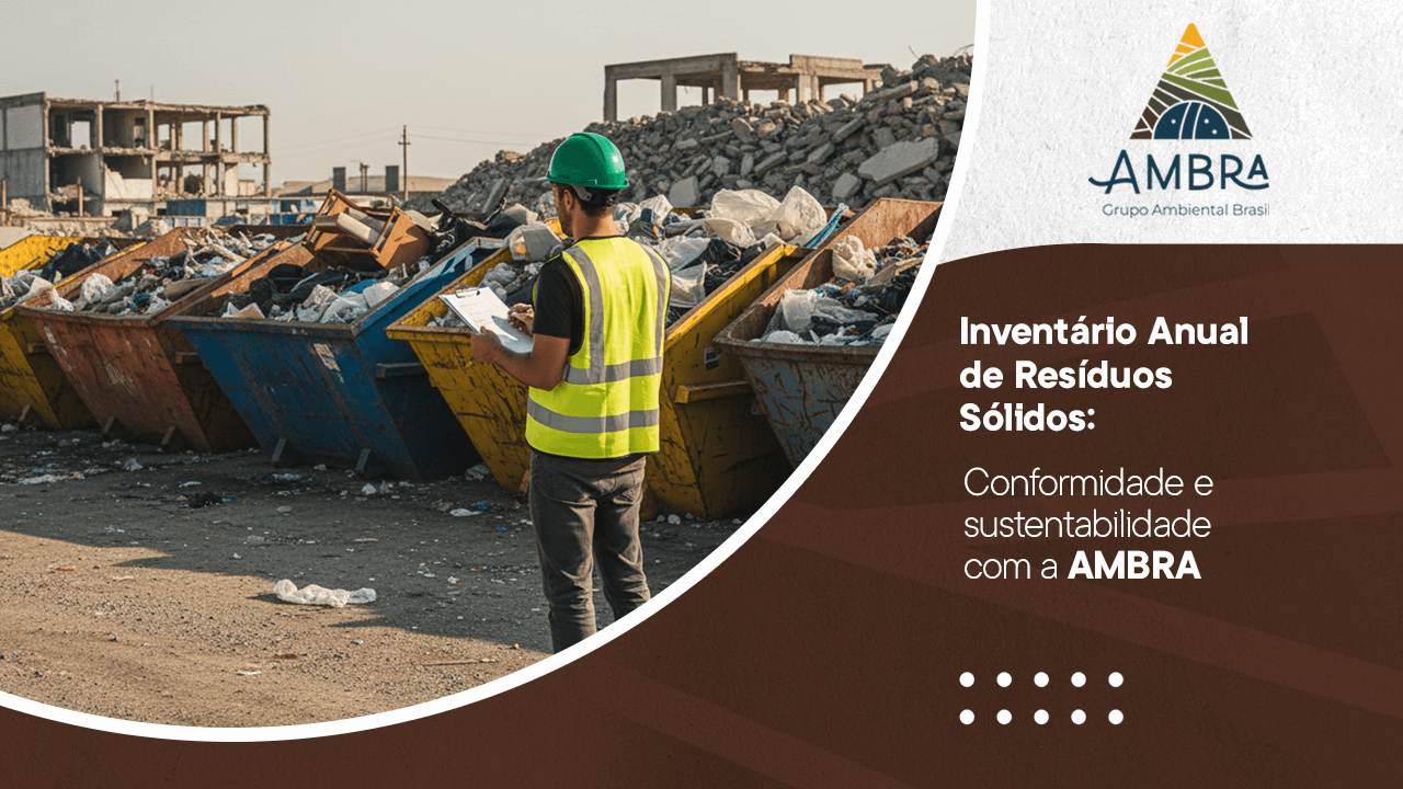 Inventário Anual de Resíduos Sólidos: Conformidade e sustentabilidade com a AMBRA