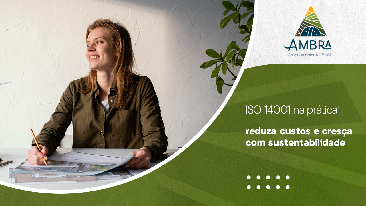 ISO 14001 na prática: reduza custos e cresça com sustentabilidade