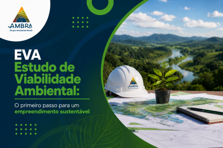 EVA – Estudo de Viabilidade Ambiental: o primeiro passo para um empreendimento sustentável