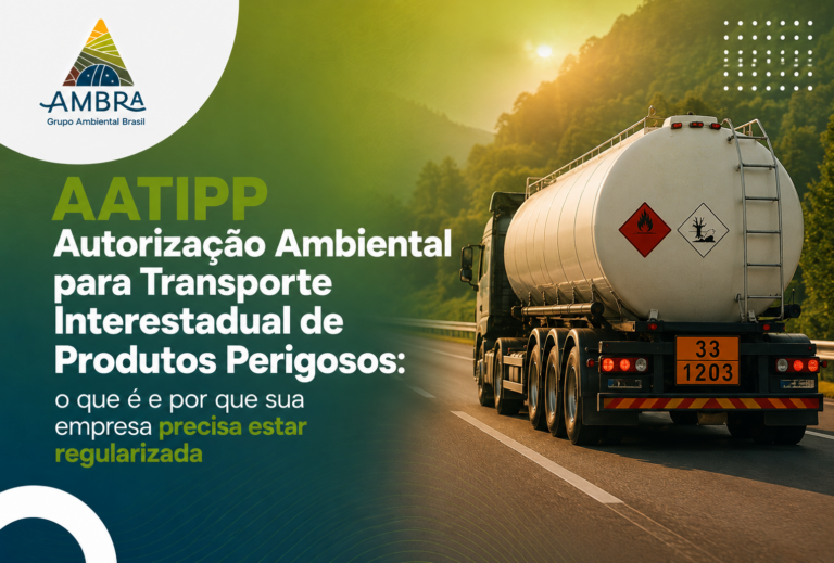 AATIPP – Autorização Ambiental para Transporte Interestadual de Produtos Perigosos: o que é e por que sua empresa precisa estar regularizada
